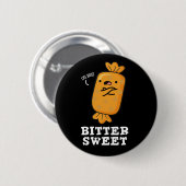 Bitter Sweet Funny Candy Pun Dark BG Button (Vorne & Hinten)