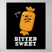 Bitter Sweet Funny Candy Pun Dark BG Poster (Vorne)