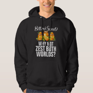 Bitter Sweet Warum nicht Zest beide Welten Marmala Hoodie