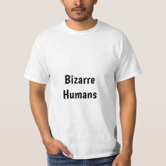 Bizarre Humans T-Shirt (Vorderseite)