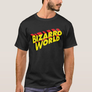 Bizarro World T - Shirt