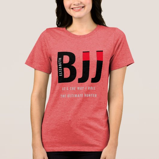 BJJ Brazilian Jiu Jitsu Add Name Woman's Tri-Blend Shirt (Vorderseite)