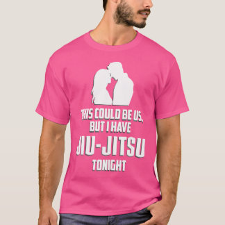 Bjj, das könnte uns sein, aber ich habe Jiu-Jitsu T-Shirt