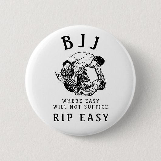 BJJ RIP Easy, wo leicht wird nicht genügen Zitat Button (Vorderseite)