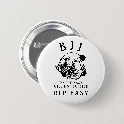 BJJ RIP Easy, wo leicht wird nicht genügen Zitat Button (Vorne & Hinten)