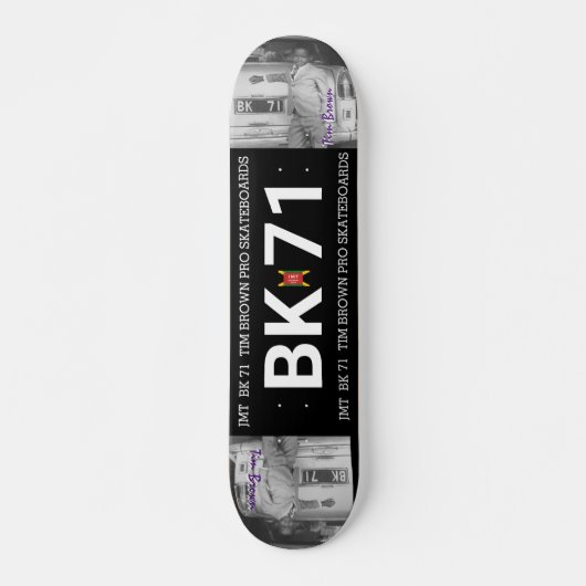 BK 71 TIM BROWN 7 3/4" Skateboard Deck (Vorne)