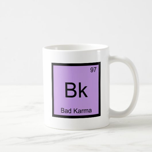 BK - Bad Karma Chemistry Element Symbol Funny T-Sh Kaffeetasse (Rechts)
