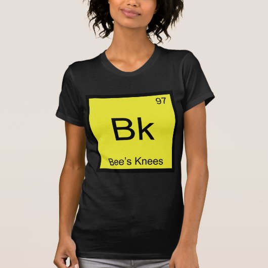 Bk - Bee's Knees Chemie-Elementsymbol Bee Tee (Vorderseite)