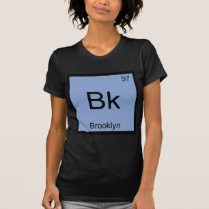 Bk - Brooklyn Chemie Element Symbol New York T T-Shirt