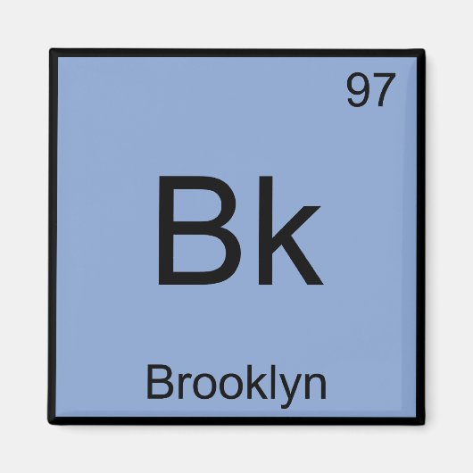 Bk - Brooklyn Chemistry Element Symbol New York T Magnet (Vorne)