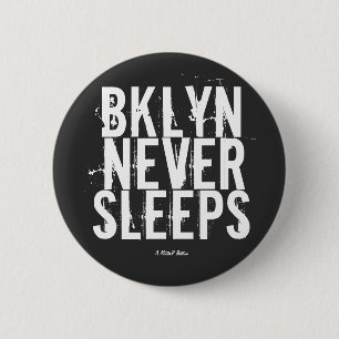 BKLYN NIEMALS SCHLAFEN - EINE MisterP-Taste Button