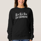Bla Bla Bla Go Workout  Love Cute Hearts Sweatshirt (Vorderseite)