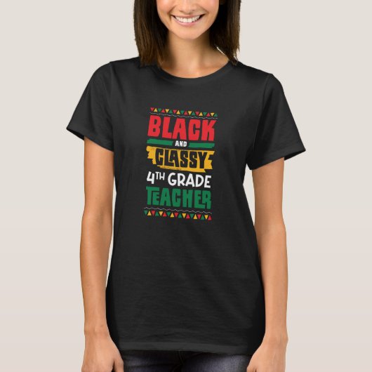 Black and Classy 4th Grade Teacher Black History M T-Shirt (Vorderseite)