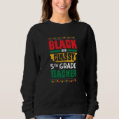 Black and Classy 5th Grade Teacher Black History M Sweatshirt (Vorderseite)