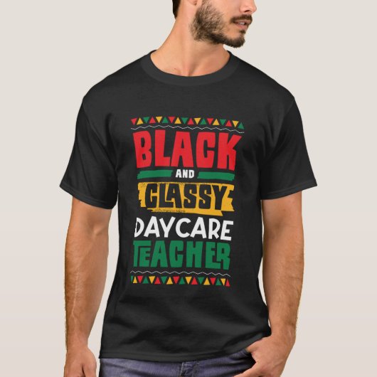 Black and Classy Daycare Teacher Black History Mon T-Shirt (Vorderseite)