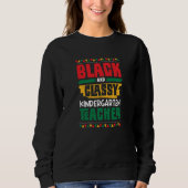 Black and Classy Kindergarten Teacher Black Histor Sweatshirt (Vorderseite)