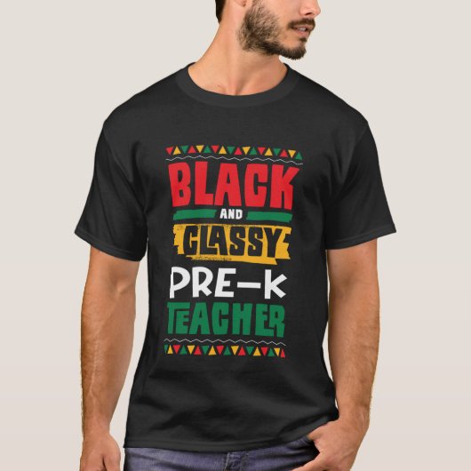 Black and Classy Pre K Teacher Black History Month T-Shirt (Vorderseite)