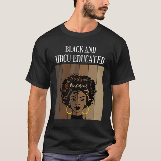 Black And HBCU Educated Historical Black Colleges T-Shirt (Vorderseite)
