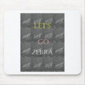 Black and White Lets Go Zebra Hakuna Matata motif Mousepad (Vorne)