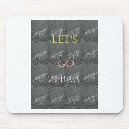 Black and White Lets Go Zebra  Hakuna Matata motif Mousepad (Vorne)