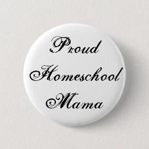 Black and White Proud Homeschool Mama Button