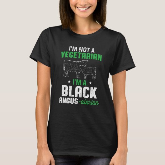 Black Angus I'm Not a Vegetarian I'm a Black Angus T-Shirt (Vorderseite)