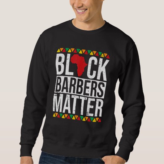 Black Barbers Matter African American Black Histor Sweatshirt (Vorderseite)