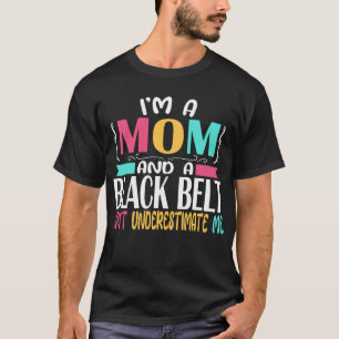 Black Belt Karate Jiu Jitsu Martial Arts Mama T-Shirt