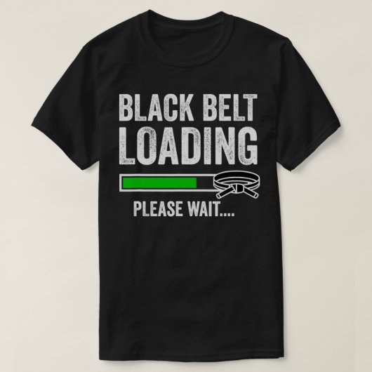 Black Belt Loading Please Wait Karate Jiu Jitsu Ma T-Shirt (Design vorne)