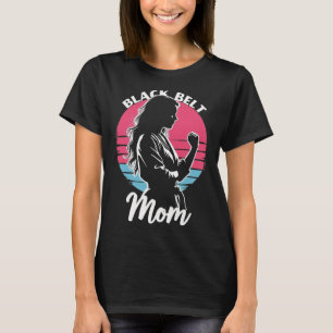 Black Belt Mama Martial Arts Karate Jiu-jitsu Taek T-Shirt