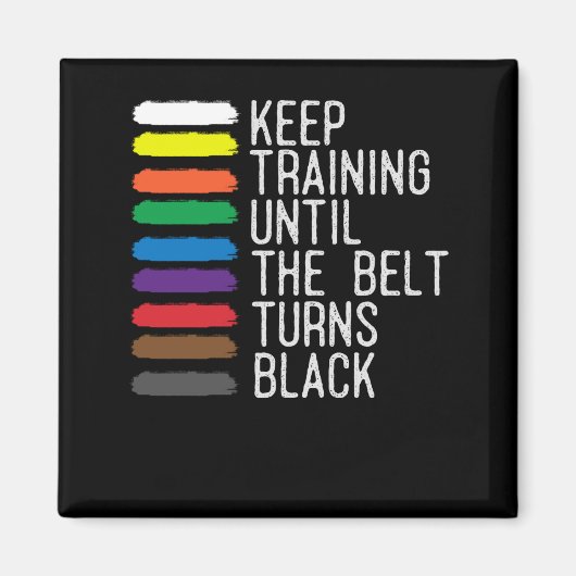 Black Belt Motivation Taekwondo Jiu Jitsu Karate Magnet (Vorne)