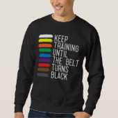Black Belt Motivation Taekwondo Jiu Jitsu Karate Sweatshirt (Vorderseite)