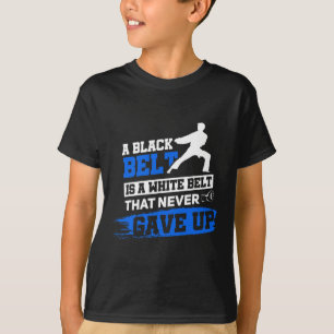 Black Belt Sprichwort Karate Taekwondo Kampfkünste T-Shirt