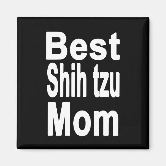 Black Best Shih tzu Mom Magnet (Vorne)