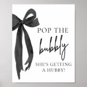 Black Bow Pop The Bubbly She's Getting Hubby Sign Poster (Vorne)