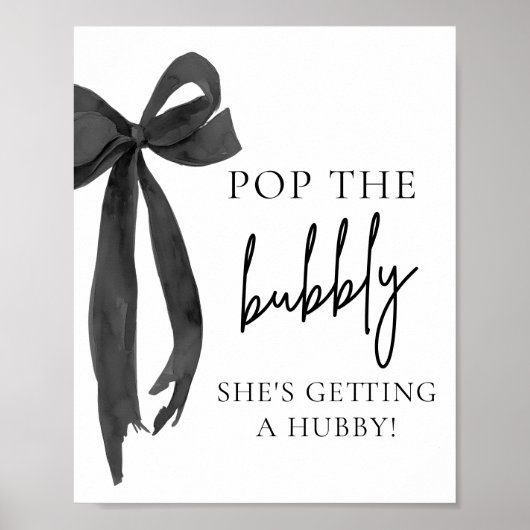 Black Bow Pop The Bubbly She's Getting Hubby Sign Poster (Vorne)
