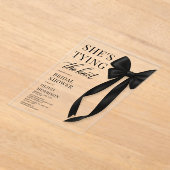 Black Bow She's Tying The Knot Bridal Shower  Acryleinladungen (Ablage )