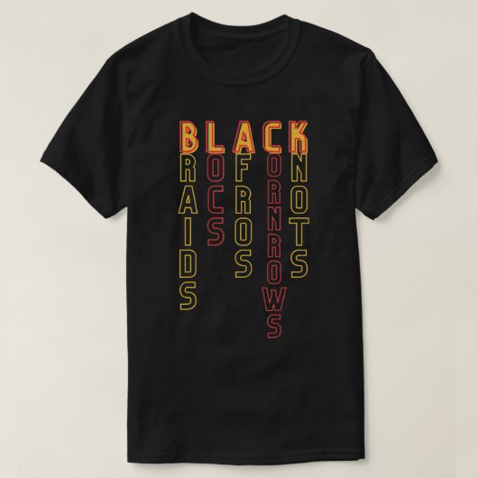 BLACK Braids Locations Afros Cornrows and Knotens, T-Shirt (Design vorne)