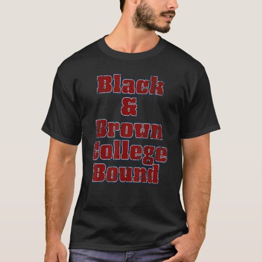Black & Brown College Bound T-Shirt (Vorderseite)