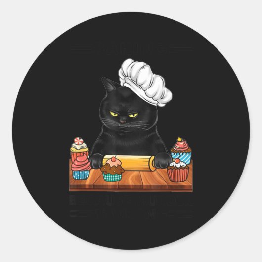 Black Cat Baking Because Murder Is Wrong Cat Lover Runder Aufkleber (Vorderseite)