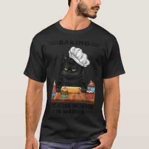 Black Cat Baking, weil Mord falsche Katzenliebe T-Shirt