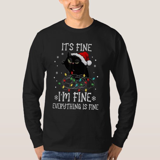 Black Cat Christmas It's Fine I'm Fine Everything T-Shirt (Vorderseite)