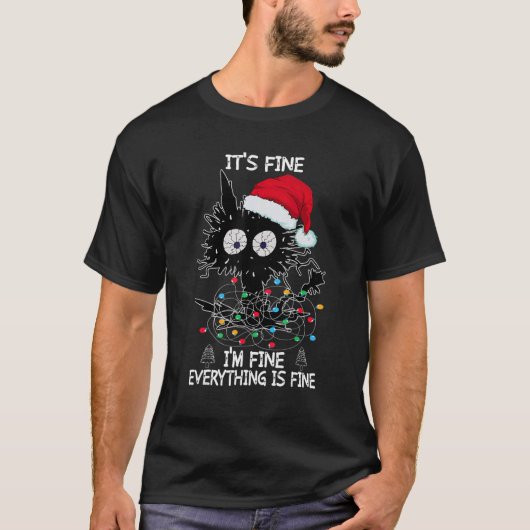 Black Cat Christmas It's Fine I'm Fine Everything T-Shirt (Vorderseite)