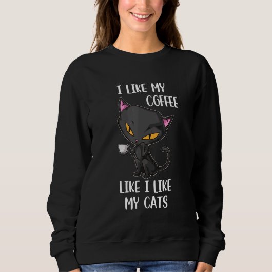 Black Cat Coffee I Like My Cats Like I Like Spooky Sweatshirt (Vorderseite)