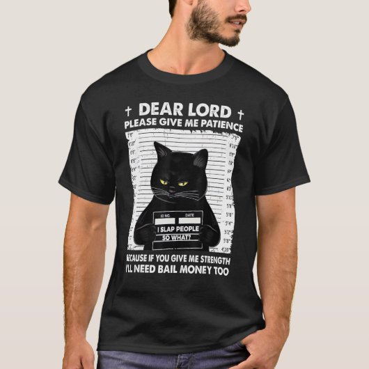 Black Cat Dear Lord Please Give Me Patience T-Shirt (Vorderseite)