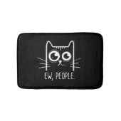Black Cat Ew People Funny Cat Lover Badematte (Vorderseite)