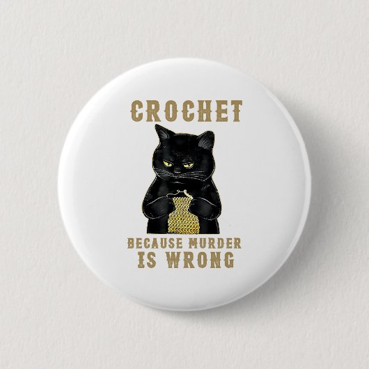 Black Cat Funny Crochet, weil Mord falsch Button (Vorderseite)