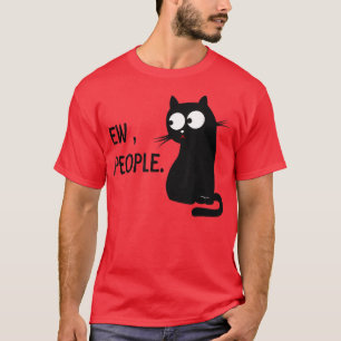 Black Cat Funny Ew Leute Meow Kitty T-Shirt