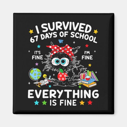 Black Cat I Survived 67 Days Of School Its Fine I' Magnet (Vorne)