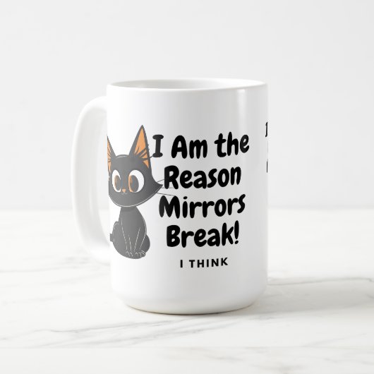 Black Cat Ich bin der Grund, warum Spiegel brechen Kaffeetasse (Vorderseite Links)